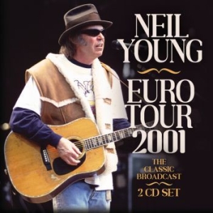 Neil Young - Euro Tour 2001 (2 Cd) in the group CD / Pop at Bengans Skivbutik AB (4240821)