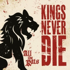 Kings Never Die - All The Rats (Digipack) in the group CD / Rock at Bengans Skivbutik AB (4240824)