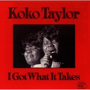 Koko Taylor - I Got What I Takes in the group OTHER / Övrigt / at Bengans Skivbutik AB (4241433)