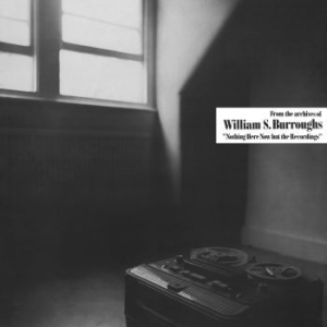 William S. Burroughs - Nothing Here But The Recordings in the group VINYL / Pop at Bengans Skivbutik AB (4241704)