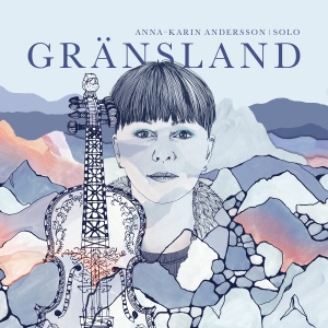 Andersson Anna-Karin - Gränsland i gruppen CD / Svensk Folkmusik,World Music hos Bengans Skivbutik AB (4242244)