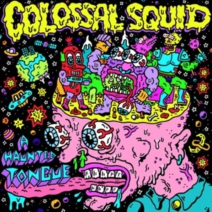 Colossal Squid - A Haunted Tongue in the group OTHER / Övrigt / at Bengans Skivbutik AB (4242307)