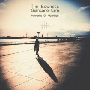 Memories Of Machines - Tim Bowness & GianCarlo Erra in the group CD / Pop-Rock at Bengans Skivbutik AB (4242476)
