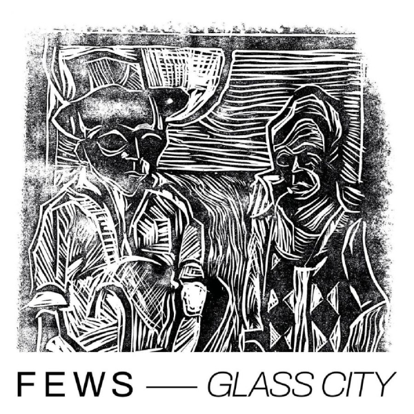 Fews - Glass City in the group Minishops / Welfare Sounds & Records at Bengans Skivbutik AB (4242988)