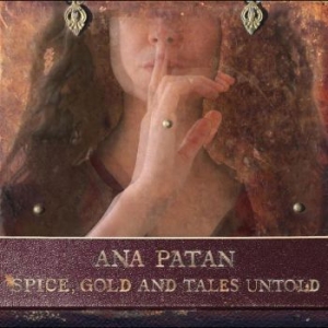 Ana Patan - Spice, Gold And Tales Untold in the group CD / Pop at Bengans Skivbutik AB (4244850)