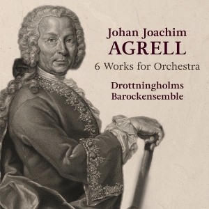 Drottningholms Barockensemble - Agrell: 6 Works For Orchestra in the group Externt_Lager / at Bengans Skivbutik AB (4244860)