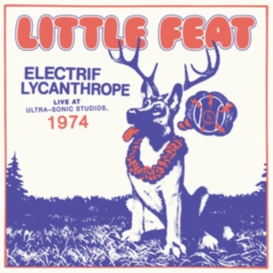 Little Feat - Electrif Lycanthrope: Live At in the group VINYL / Pop-Rock at Bengans Skivbutik AB (4245099)