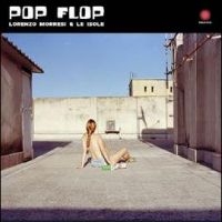Morresi Lorenzo E Le Isole - Pop Flop in the group CD / Pop-Rock at Bengans Skivbutik AB (4245223)