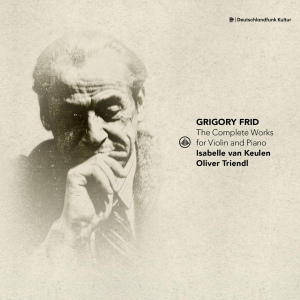 Keulen Isabelle Van / Oliver Triendl - Grigory Frid: Complete Works For Violin  in the group CD / Klassiskt,Övrigt at Bengans Skivbutik AB (4245287)