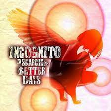 Incognito - In Search of Better Days in the group CD / Pop at Bengans Skivbutik AB (4246872)