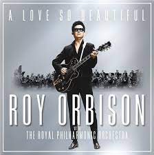 Roy Orbison and The Royal Philharmonic Orchestra - A Love So Beautiful in the group CD / Pop at Bengans Skivbutik AB (4246882)