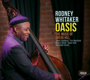 Whitaker Rodney - Oasis: The Music Of Gregg Hill in the group CD / Jazz at Bengans Skivbutik AB (4249653)