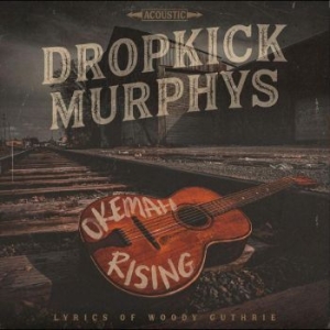 Dropkick Murphys - Okemah Rising in the group CD / Pop-Rock at Bengans Skivbutik AB (4250843)
