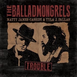 Balladmongrels The - Trouble in the group VINYL / Pop-Rock at Bengans Skivbutik AB (4250933)