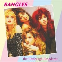 Bangles The - The Pittsburgh Broadcast in the group CD / Pop-Rock at Bengans Skivbutik AB (4250978)