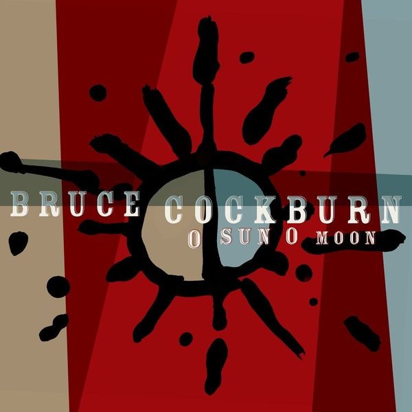 Bruce Cockburn - O Sun O Moon in the group CD / Worldmusic/ Folkmusik at Bengans Skivbutik AB (4250989)