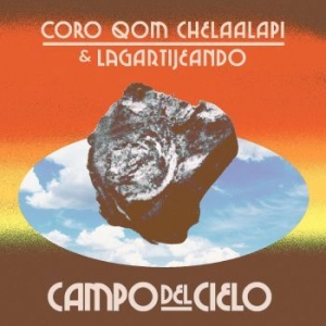 Coro Qom Chelaalapí & Lagartijeando - Campo Del Cielo (Orange Vinyl) in the group VINYL / Worldmusic/ Folkmusik at Bengans Skivbutik AB (4254081)