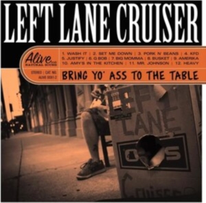Left Lane Cruiser - Bring Yo' Ass To The Table (Clear O in the group OTHER / Övrigt /  at Bengans Skivbutik AB (4254349)