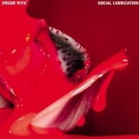 Dream Wife - Social Lubrication (Deep Red Vinyl) in the group VINYL / Hårdrock,Pop-Rock at Bengans Skivbutik AB (4255232)