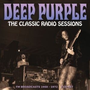 Deep Purple - Classic Radio Sessions (2 Cd) in the group CD / Hårdrock at Bengans Skivbutik AB (4255519)