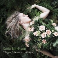 Sofia Karlsson - Sånger Från Broccolifälten in the group CD / Pop-Rock,Svensk Folkmusik,World Music at Bengans Skivbutik AB (4255907)