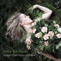 Sofia Karlsson - Sånger Från Broccolifälten in the group OTHER / CRM - Svensk jazz både lp och cd at Bengans Skivbutik AB (4255907)