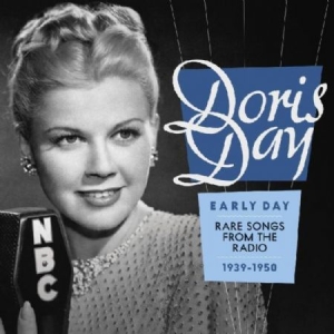 Doris Day - Early Day - Rare Songs From The Radio 1939-1950 in the group CD / Pop at Bengans Skivbutik AB (4255910)
