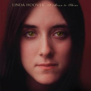 Linda Hoover - I Mean To Shine in the group OUR PICKS / Record Store Day / RSD2022 at Bengans Skivbutik AB (4256622)