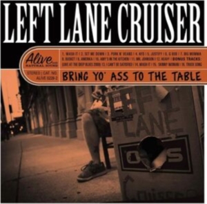 Left Lane Cruiser - Bring Yo' Ass To The Table in the group OTHER / Övrigt /  at Bengans Skivbutik AB (4257156)