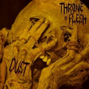 Throne Of Flesh - Dust (Digipack) in the group CD / Hårdrock/ Heavy metal at Bengans Skivbutik AB (4257179)