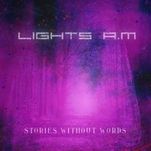 Lights A.M. - Stories Without Words Vol. 1 in the group CD / Pop at Bengans Skivbutik AB (4258029)