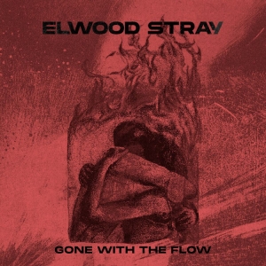Elwood Stray - Gone With The Flow in the group CD / Hårdrock at Bengans Skivbutik AB (4258650)