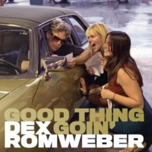 Romweber Dex - Good Thing Goin' in the group OTHER / Övrigt /  at Bengans Skivbutik AB (4259004)