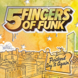 Five Fingers Of Funk - Portland Say It Again (White Vinyl) in the group OTHER / Övrigt / at Bengans Skivbutik AB (4259011)