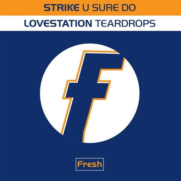 Strike / Lovestation - U Sure Do / Teardrops in the group VINYL / Pop at Bengans Skivbutik AB (4259022)