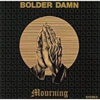 Bolder Damn - Mourning in the group VINYL / Hårdrock at Bengans Skivbutik AB (4259742)