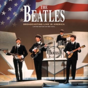 Beatles - Broadcasting Live In America (Red) in the group VINYL / Pop at Bengans Skivbutik AB (4261124)