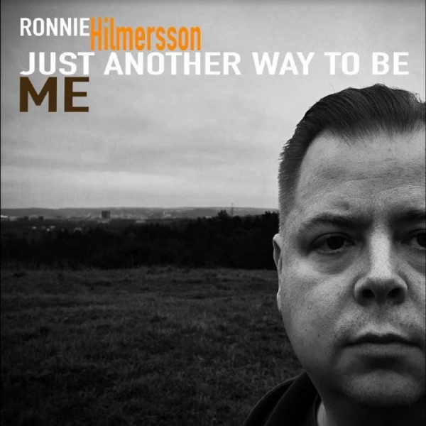 Hilmersson Ronnie - Just Another Way To Be Me in the group CD / Bestsellers at Bengans Skivbutik AB (4262653)