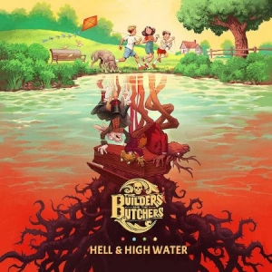 Builders & Butchers The - Hell & High Water in the group VINYL / Pop-Rock at Bengans Skivbutik AB (4263018)