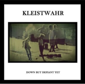 Kleistwahr - Down But Defiant Yet/Acceptance Is in the group VINYL / Pop-Rock at Bengans Skivbutik AB (4264662)