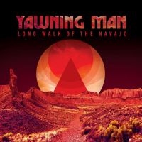 Yawning Man - Long Walk Of The Navajo in the group VINYL / Hårdrock,Pop-Rock at Bengans Skivbutik AB (4264724)