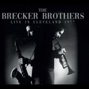 Brecker Brothers The - Live In Cleveland 1977 in the group CD / Jazz at Bengans Skivbutik AB (4265769)