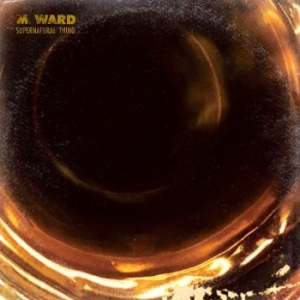 M Ward - Supernatural Thing in the group CD / Pop-Rock at Bengans Skivbutik AB (4265786)