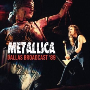 Metallica - Dallas Broadcast '89 (2 Cd) in the group CD / Hårdrock/ Heavy metal at Bengans Skivbutik AB (4265817)