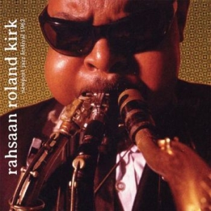RAHSAAN ROLAND KIRK - Newport Jazz Festival 1962 in the group CD / Jazz at Bengans Skivbutik AB (4266526)