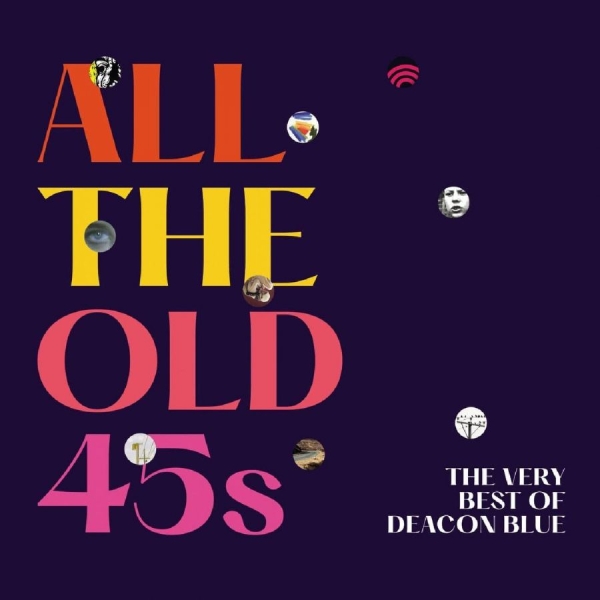 Deacon Blue - All The Old 45S: The Very Best Of D in the group VINYL / Pop-Rock at Bengans Skivbutik AB (4266614)