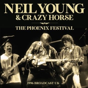 Neil Young - Phoenix Festival The - Fm Broadcast in the group CD / Pop at Bengans Skivbutik AB (4275223)