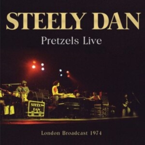 Steely Dan - Pretzels Live - Fm Broadcast in the group CD / Pop-Rock at Bengans Skivbutik AB (4275250)