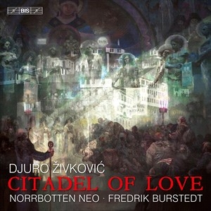 Zivkovic Djuro - Citadel Of Love in the group MUSIK / SACD / Klassiskt at Bengans Skivbutik AB (4275378)