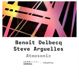 Arguelles Steve Delbecq Benoit - Arguelles & Delbecq: Atmosonix in the group Externt_Lager /  at Bengans Skivbutik AB (4275389)